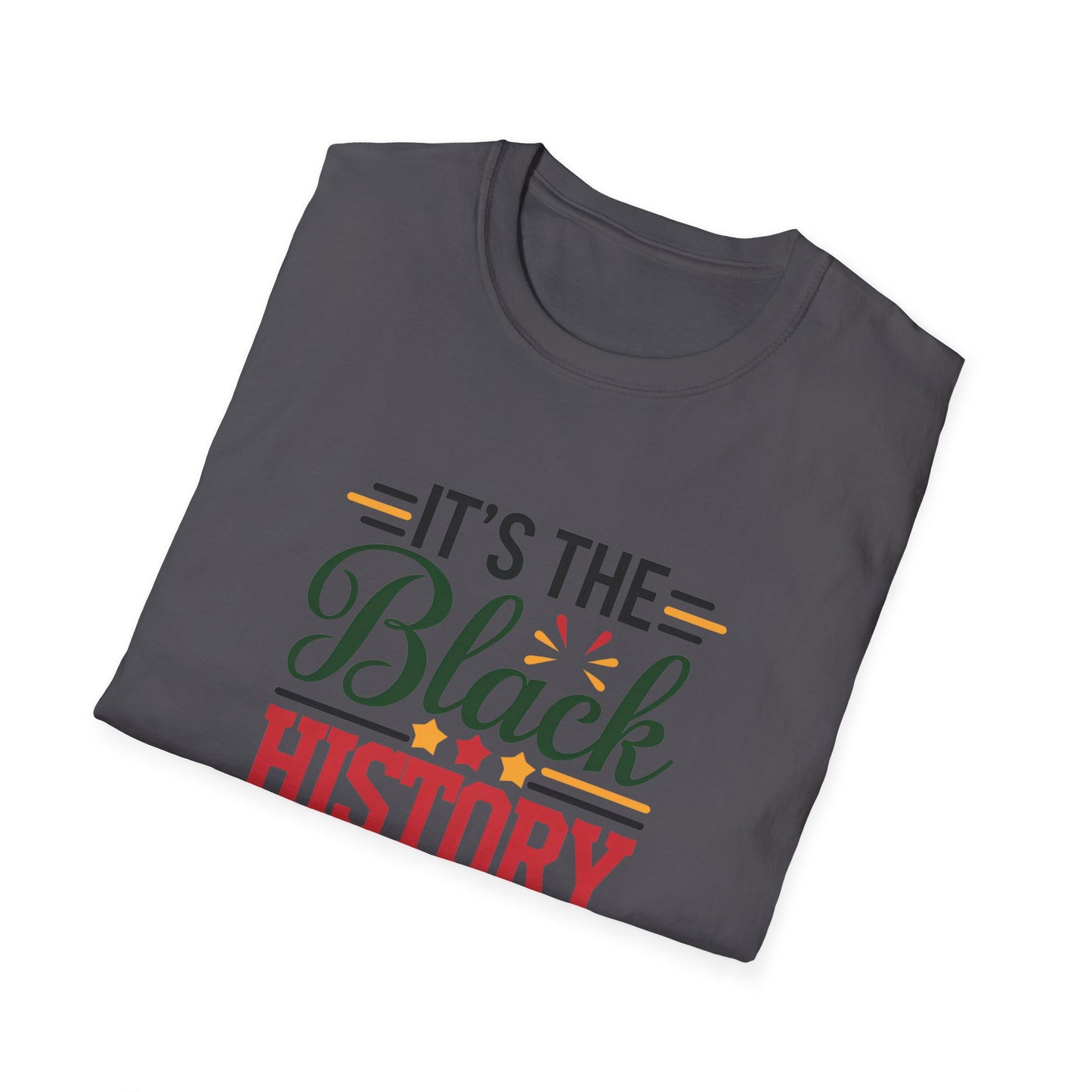 It's the Black History For Me Unisex Softstyle T-Shirt