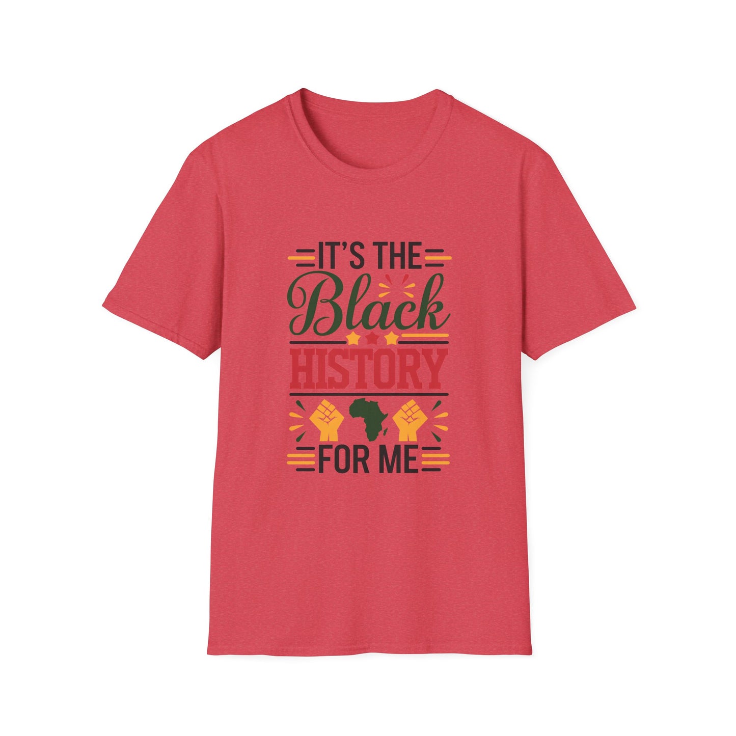 It's the Black History For Me Unisex Softstyle T-Shirt