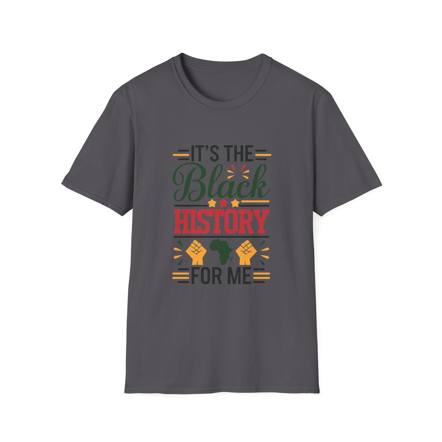 It's the Black History For Me Unisex Softstyle T-Shirt