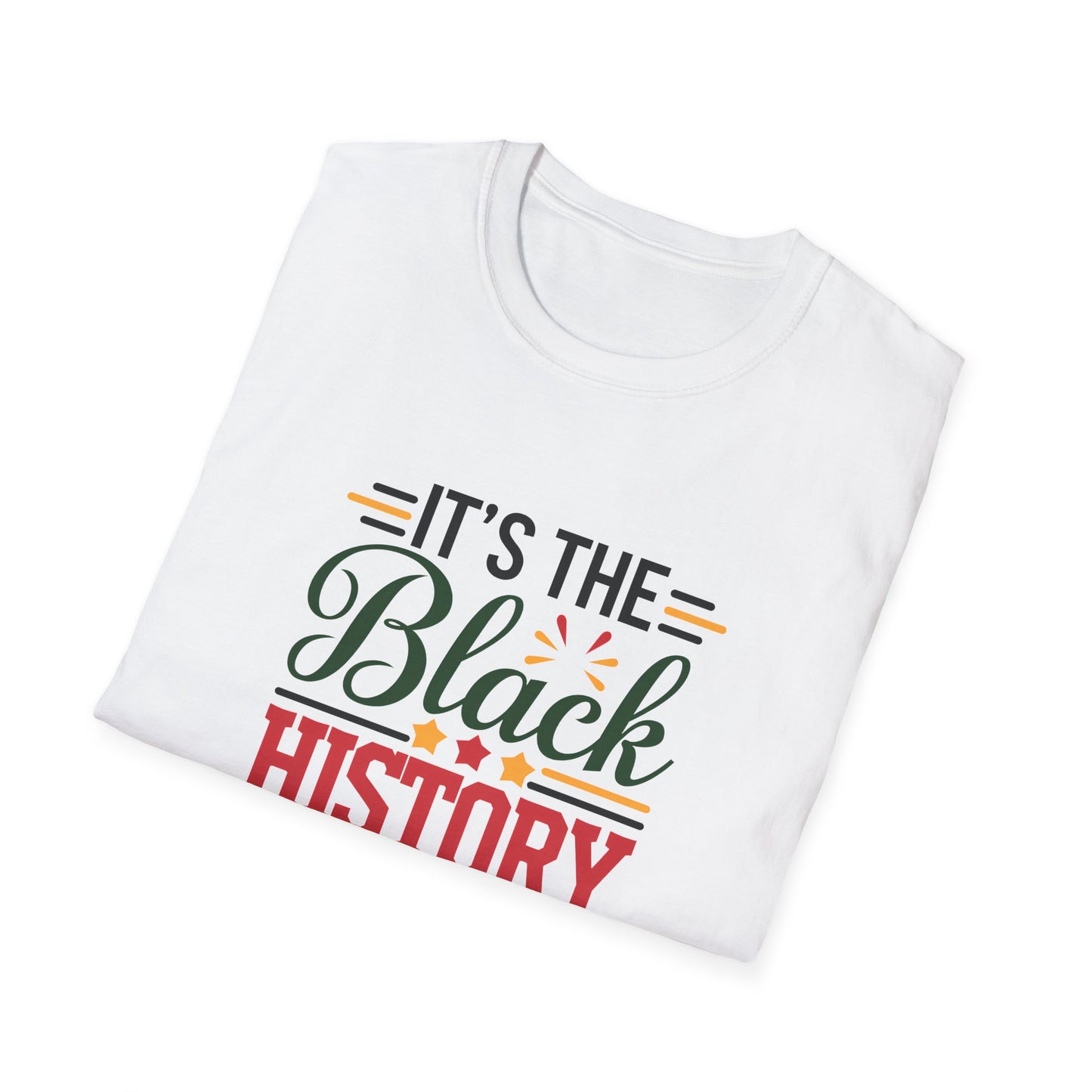 It's the Black History For Me Unisex Softstyle T-Shirt