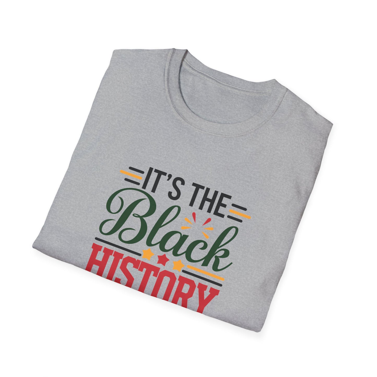 It's the Black History For Me Unisex Softstyle T-Shirt