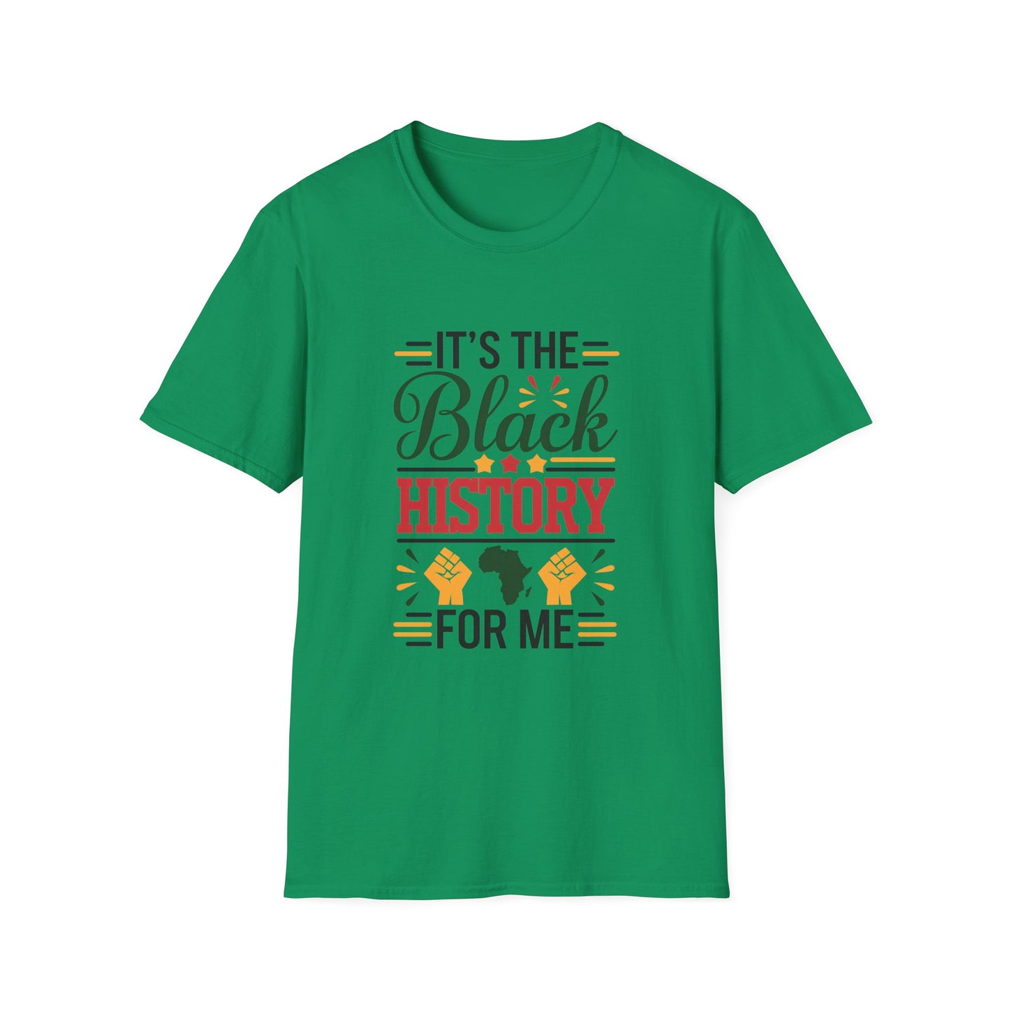 It's the Black History For Me Unisex Softstyle T-Shirt